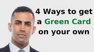 4 Ways To Get A Green Card On Your Own - Ashoori Law
