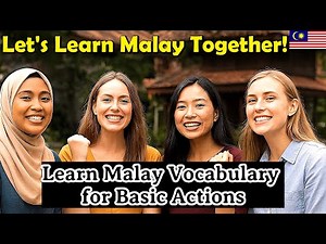 Learn Malay Vocabulary for Basic Actions | Spoken Malay for Beginners
