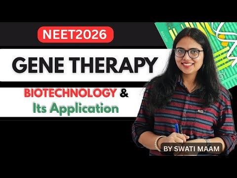 Gene Therapy | Class 12 Biology | NEET UG 2025 | Complete NCERT Explanation#neet2026