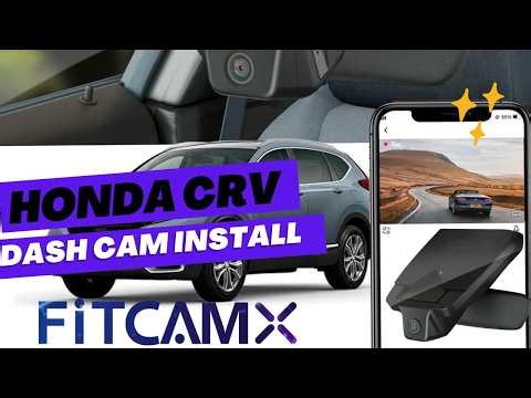 FITCAMX for Honda CRV - Your Ultimate Guide to Hidden Installation for the Factory-Look Dash Cam