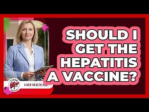 Should I Get The Hepatitis A Vaccine?