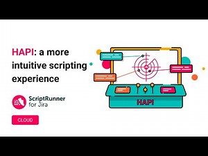 Meet HAPI | ScriptRunner for Jira Cloud