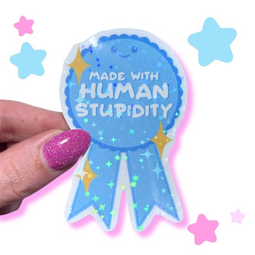 Human Stupidity Sticker | Kawaii Anti-ai Vinyl Sticker - Etsy