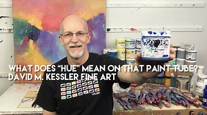 What Does "Hue" Mean on Your Paint Tube?-David M. Kessler Fine Art