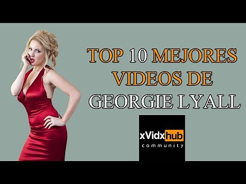 Top 10 mejores videos de Georgie Lyall