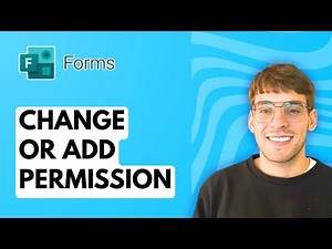 How to Change or Add Permission to Microsoft Forms [2026 Full Guide]
