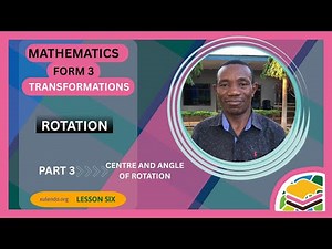 Transformations (Lesson 6) | F3 Mathematics | Centre and Angle of Rotation
