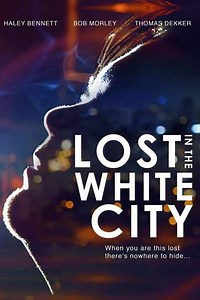 Lost in the White City (2015) - Movie