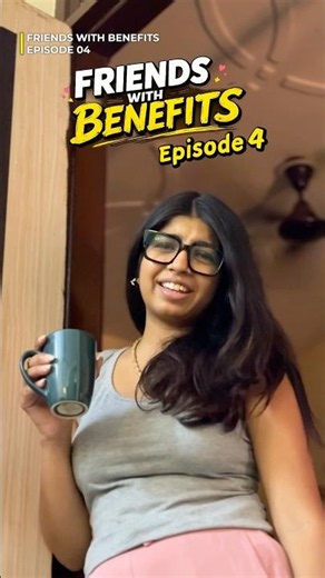Friends With Benefits- Episode 4