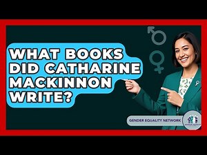 What Books Did Catharine MacKinnon Write? - Gender Equality Network