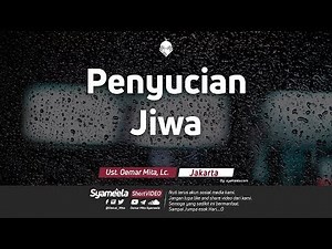 Penyucian Jiwa | Ust. Oemar Mita, Lc.