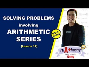 Solving Problem involving Arithmetic Series || Examples with Exercises|| Mathusay Math 10 Tutorial