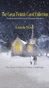 The Great British Carol Collection from the Choir Of Trinity College Cambridge, the perfect winter warmer this Christmas Season, Listen Now. | Sony Classical