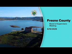 Fresno County Board of Supervisors Meeting 6/10/2025