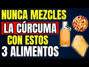 La CÚRCUMA se convierte en DAÑINA cuando la COMBINAS con estos TRES Alimentos