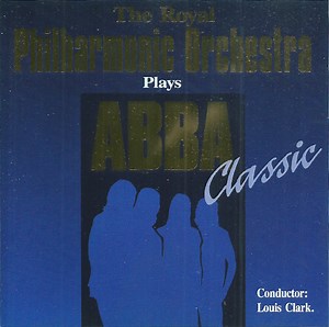 The Royal Philharmonic Orchestra , Conductor: Louis Clark - Plays ABBA Classic