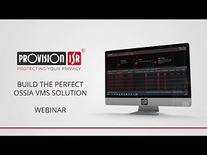 Build the Perfect Ossia VMS Enterprise Solution | Full Webinar