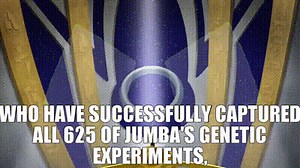 who have successfully captured all 625 of Jumba's genetic experiments,