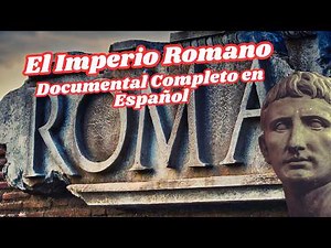 El Imperio Romano: Historia y Legado | Documental Completo en Español