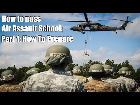 How To Pass US Army Air Assault School Part 1: 1st Layout/How to Prepare