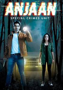 Anjaan: Special Crimes Unit - streaming online