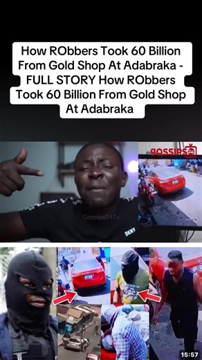 Robbery of 60 Billion: The Adabraka Gold Shop Incident