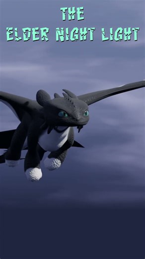 The Elder Night Light #dragon #animation #httyd