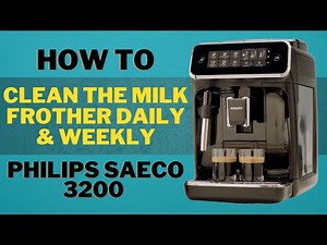 HOW TO clean and maintain the milk frother daily weekly - Philips Saeco 3200 Coffee Espresso Machine