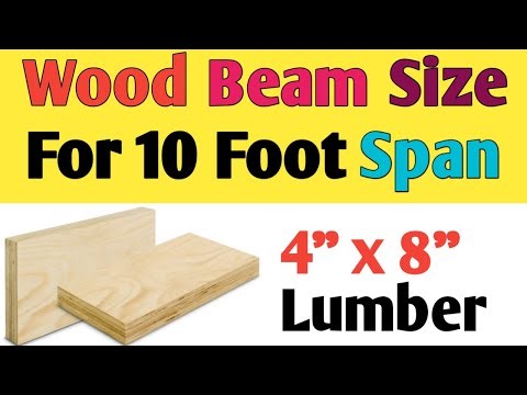 Wood beam size for 10 foot span | How big of a wood beam do I need to span 10 foot