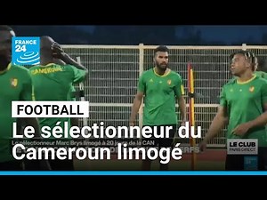 Football : le sélectionneur du Cameroun limogé à 20 jours de la CAN • FRANCE 24