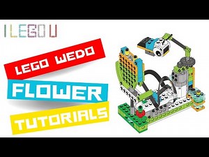 LEGO WEDO FLOWER Building Instructions - LEGO WEDO FLOWER TUTORIALS