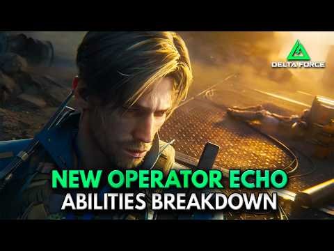 New Recon Operator Echo Abilities Breakdown! | Delta Force Season 9