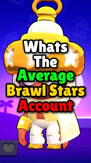 What's The Average Brawl Stars Account?