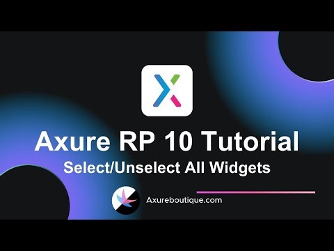 Axure RP 10 Tutorial: Select/Unselect All Widgets