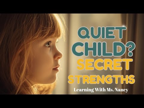 The Truth About Quiet Children (Every Parent Needs to Hear This)