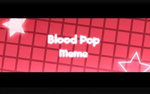 BloodPop! meme 背景