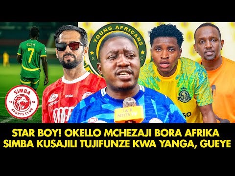 MCHOME: OKELLO MCHEZAJI BORA AFRIKA | SIMBA KUSAJILI TUJIFUNZE KWA YANGA, GUEYE USAJILI WA BEI CHEE!