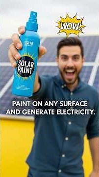 Solar Paint: Turns Any Surface Into Electricity!