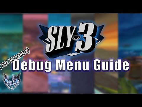 The Ultimate Sly 3 Debug Menu Guide - Sly 3 Prototype