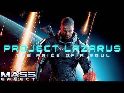 Mass Effect | PROJECT LAZARUS - The Price of a Soul