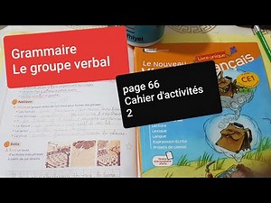 Grammar. The verb group The new experience of French CE1 Activity book 2 page 66