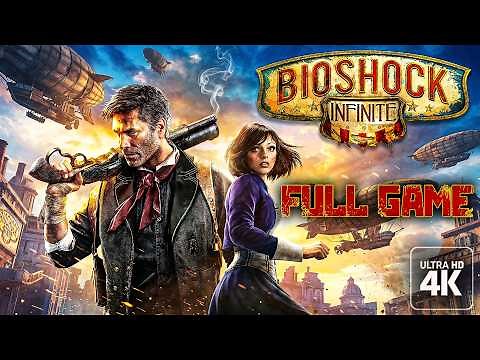 BioShock Infinite｜Full Game Playthrough｜4K