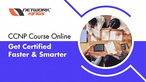 CCNP Course Online – Get Certified Faster & Smarter