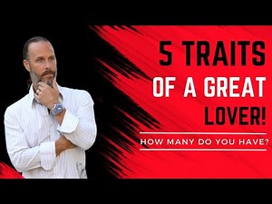 5 Traits Of A Great Lover