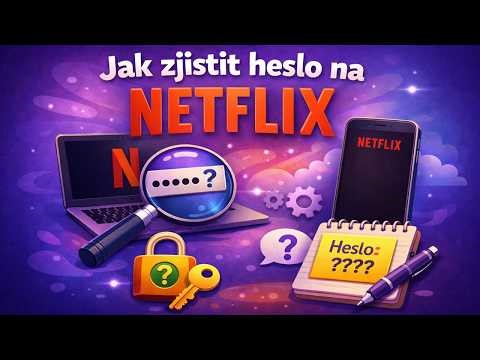 Jak zjistit heslo na Netflix