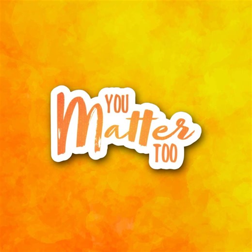 You Matter Too Sticker | Positive Affirmation for Self-worth & Encouragement | Glossy Vinyl Decal - Etsy