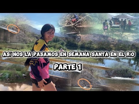 Así nos las pasamos en semana Santa en el río, parte 1 Sara y vale￼