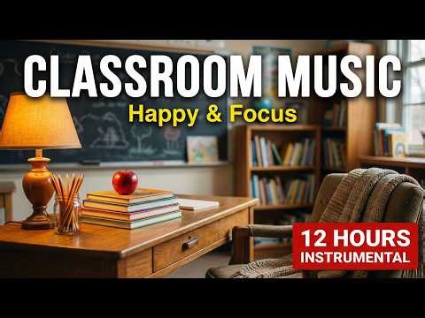 Classroom Instrumental Music: Happy & Focus | 12 Hours Acoustic Pop Background Music for Students