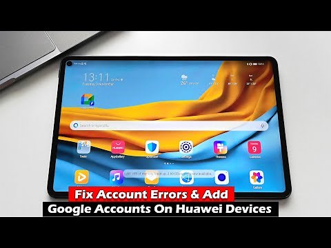 How to Fix Account Errors & Add Google Accounts On Huawei Devices 2021