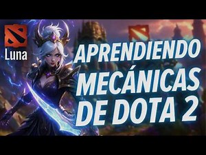 🧠APRENDIENDO Mecánicas de DOTA 2 | Tutorial Básico para NUEVOS Jugadores 🎮